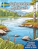 Das Schweden Malbuch: Entdecke Schwedens Wälder, Seen, Schären und majestätische Elche