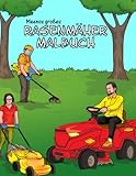 Meenos großes Rasenmäher Malbuch: Das Rasenmäher-Malbuch für kleine und große...