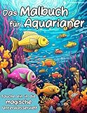 Malbuch für Aquarianer: Tauche ein in die magische Unterwasserwelt